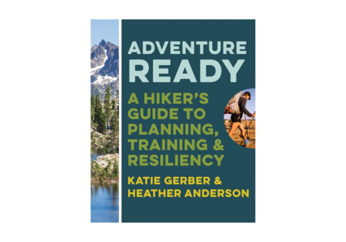 Mountaineers Books Adventure Ready A Hiker Guide to Planning Training Resiliency Book