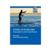 Mountaineers Books Mountaineering Book Stand Up Paddling: Flatwater to Surf and Rivers