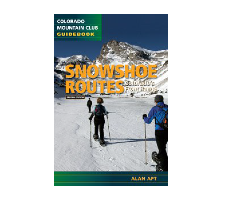 Snowshoe Routes: Colorado's Front Range, 2nd Ed.