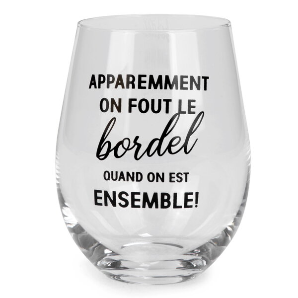 Stemless Wine Glass 'Apparemment on fout le bordel.. '