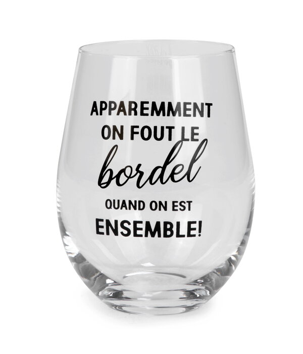 Verre à vin "Apparemment on fout le bordel.. "