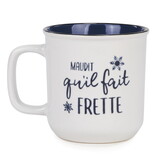 Tasse en céramique "Maudit qu'il fait frette"