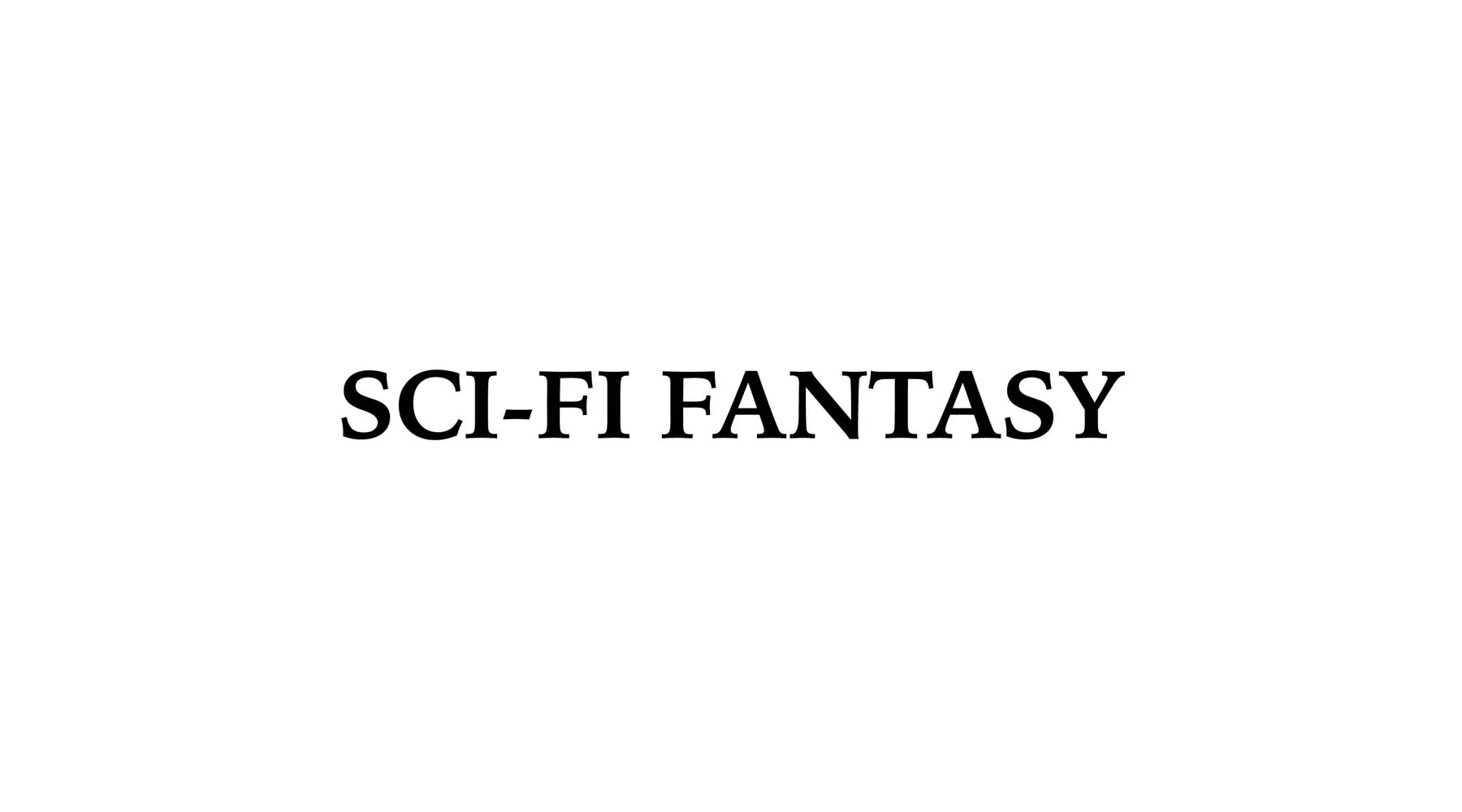 Sci-Fi Fantasy