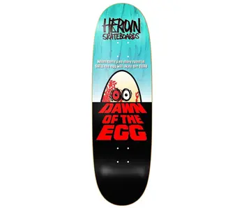 Heroin Dawn Of The Egg Deck - 9.4