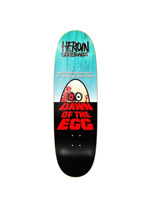 Heroin Dawn Of The Egg Deck - 9.4