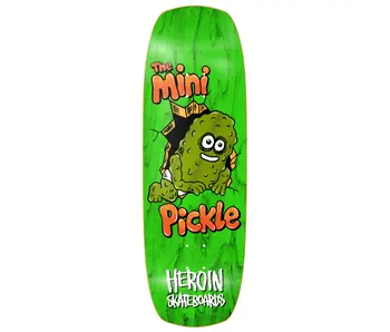 Heroin Mini Pickle Deck - 9.5