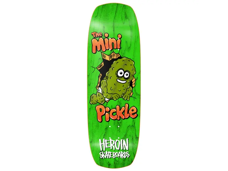 Heroin Heroin Mini Pickle Deck - 9.5