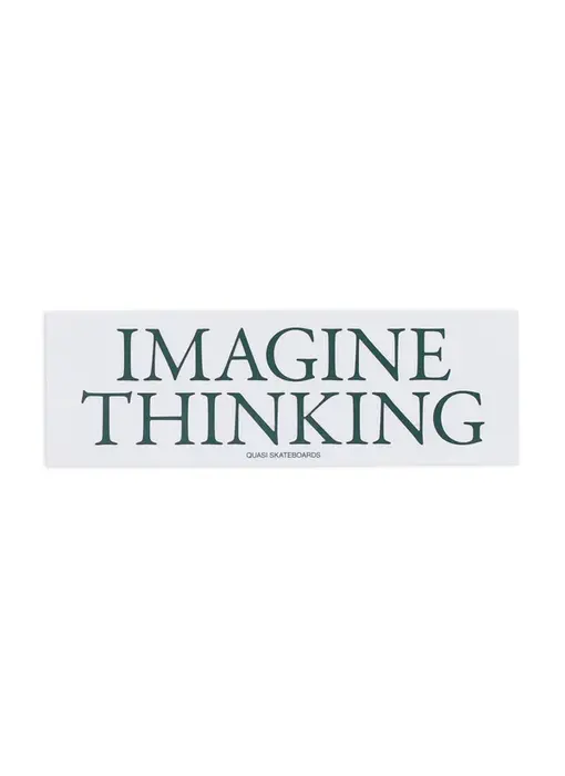 Quasi Imagine Thinking Bumper Sticker