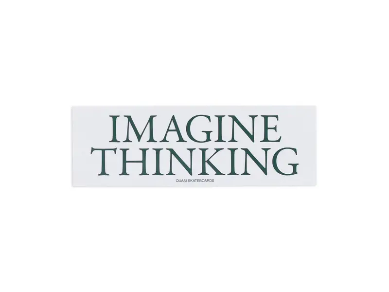 Quasi Quasi Imagine Thinking Bumper Sticker