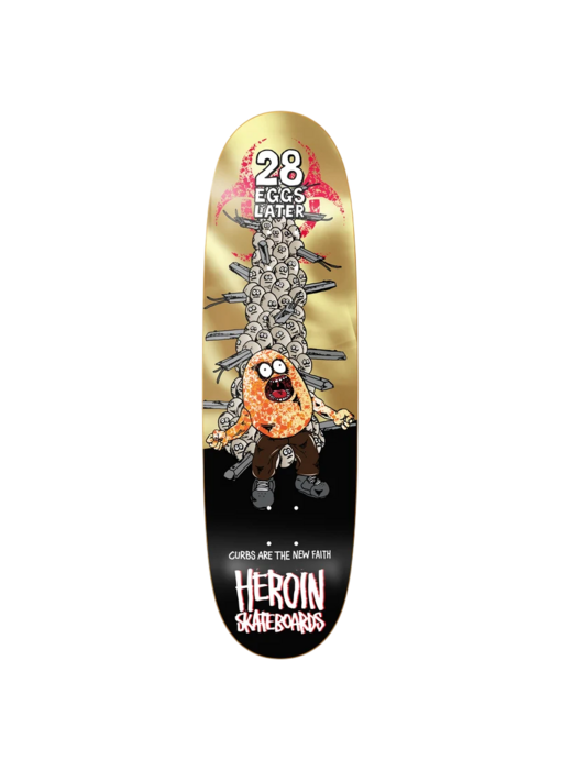 Heroin 28 Eggs Later Deck - 9.0