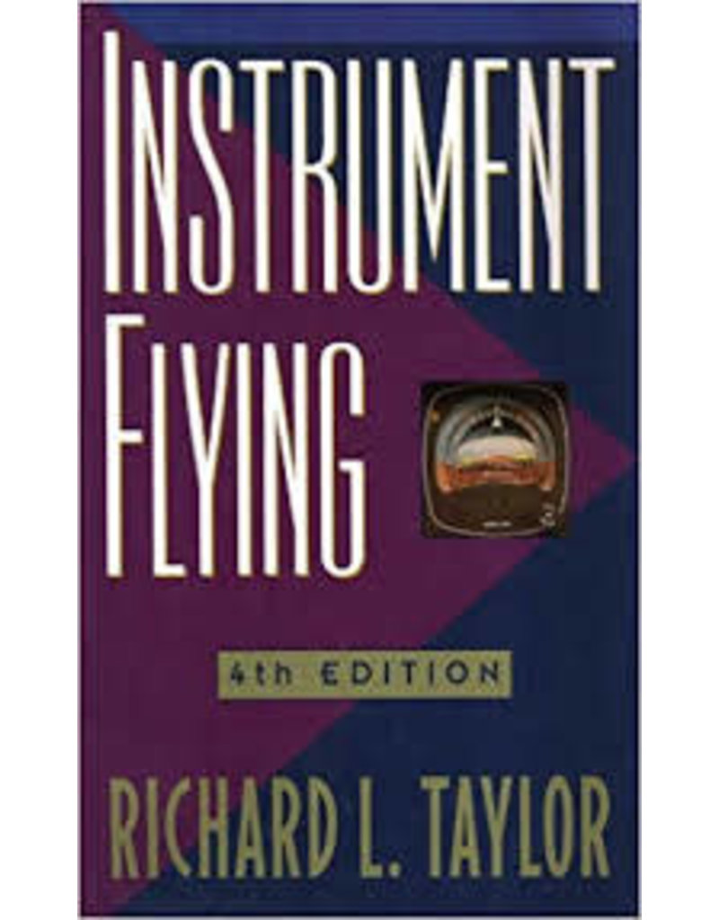 INSTRUMENT FLYING by Richard L. Taylor