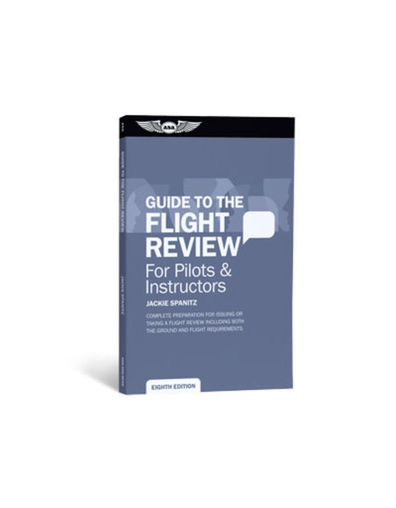 ASA Guide To The Flight Review For Pilots & Instructors by Jackie Spanitz
