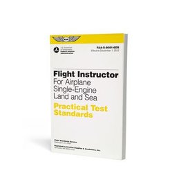 ASA PRACTICAL TEST STANDARDS; FLIGHT INSTRUCTOR FOR AIRPLANE S-E LAND AND SEA