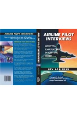 AIRLINE PILOT INTERVIEWS How You Can Succeed In Getting Hired by Irv Jasinksy