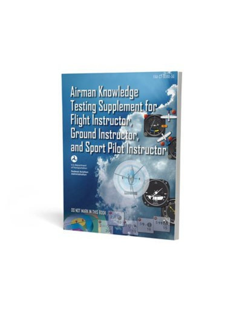 FAA Airman Knowledge Testing Supplement - Flight Instructor, Ground Instructor, and Sport Pilot Instructor