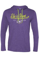 Life is Short Fly Now Long Sleeve hooded T