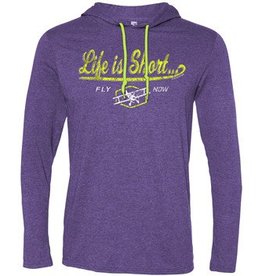Life is Short Fly Now Long Sleeve hooded T