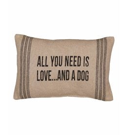 ALL YOU NEED IS LOVE... AND A DOG Throw Pillow