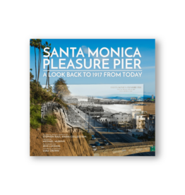 Santa Monica Pleasure Pier - A Look Back to 1917 From Today