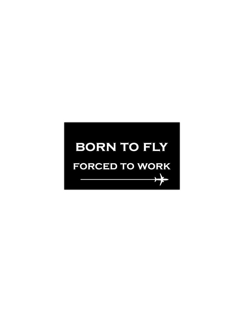 BORN TO FLY STICKER