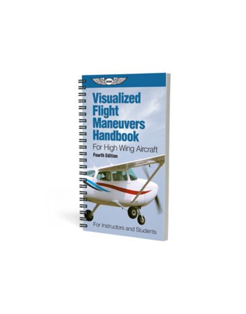 ASA Visualized Flight Maneuvers Handbook For High Wing Aircraft