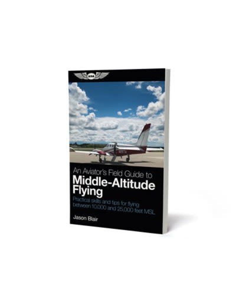 ASA An Aviator's Field Guide to Middle-Altitude Flying