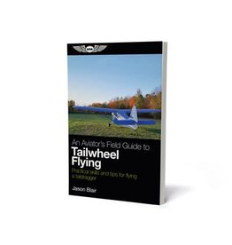 ASA An Aviator's Field Guide to Tailwheel Flying