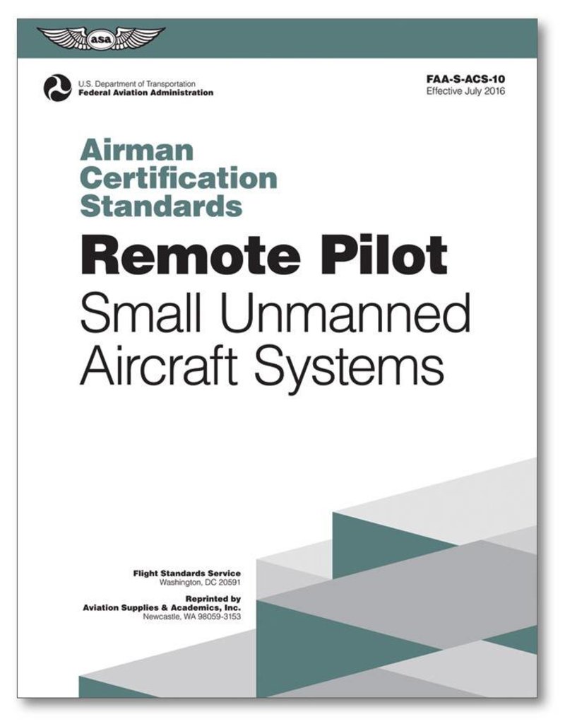ASA Airman Certification Standards: Remote Pilot (Small Unmanned Aircraft Systems)