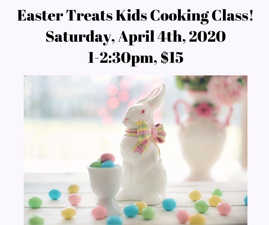 Easter Treats Cooking Class 4 4 20 Bekah Kate S Kitchen Kids