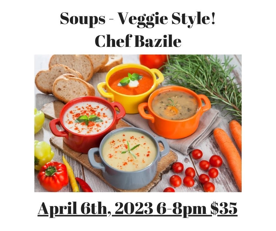 Soups-Veggie Style! 4/6/2023