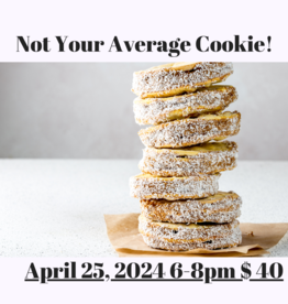 Not Your Average Cookie! April 25, 2024 6-8pm