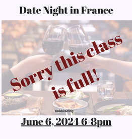 Date Night In France June 6, 2024 $40