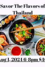 Savor the flavors of Thailand  Aug 1st 6-8pm