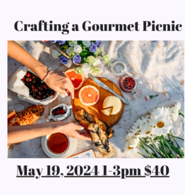 Craft a Gourmet Picnic May 19, 1-3pm $40