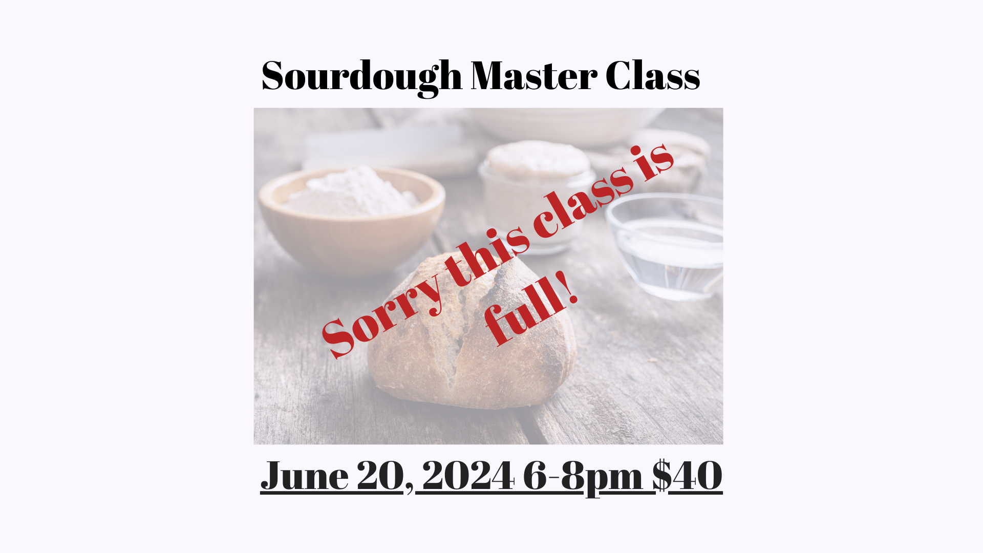 Sourdough Master Class June 20, 2024 6-8 pm $40