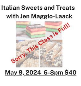 Italian Sweets and Treats with Jen Maggio-Laack May 9, 2024 6-8pm