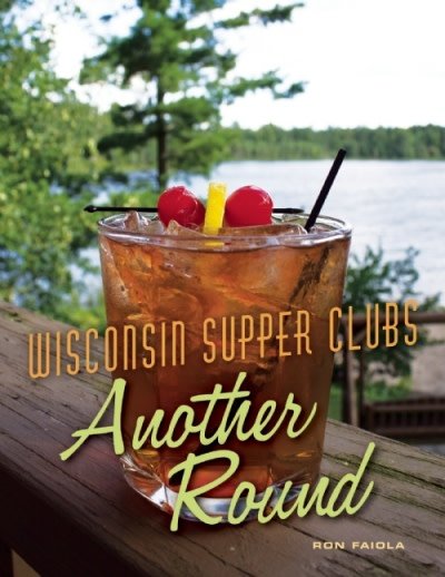 Wisconsin Supper Clubs Another Round