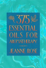 375 Essential OIls and Hydrosols by Jeanne Rose