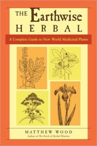 Earthwise Herbal (New World) by Matthew Wood