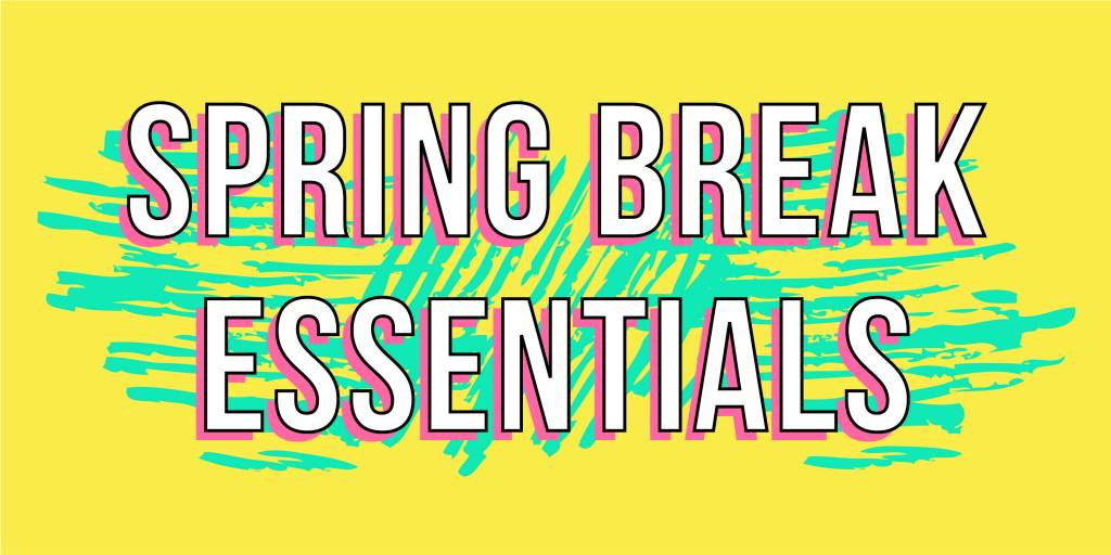 Spring Break Essentials