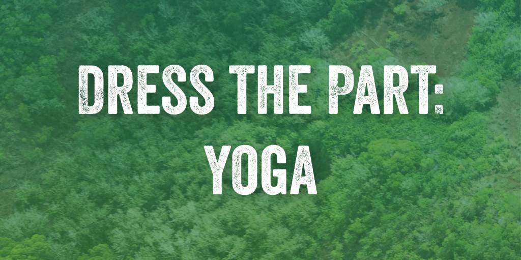 Dress the Part: Yoga