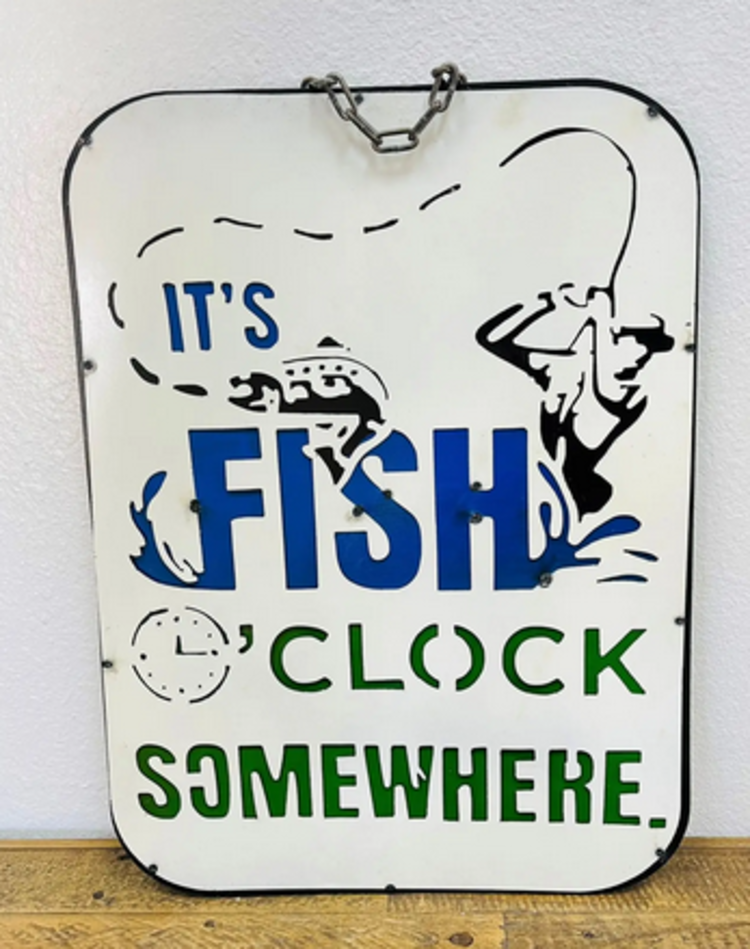 It's Fish O'Clock Somewhere Sign 23" H x 17" L