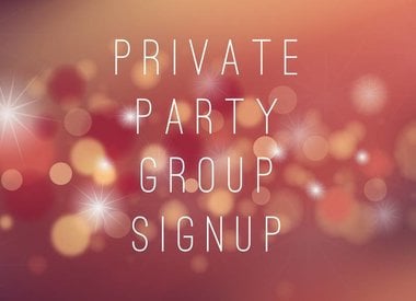 Private Party Sign Ups