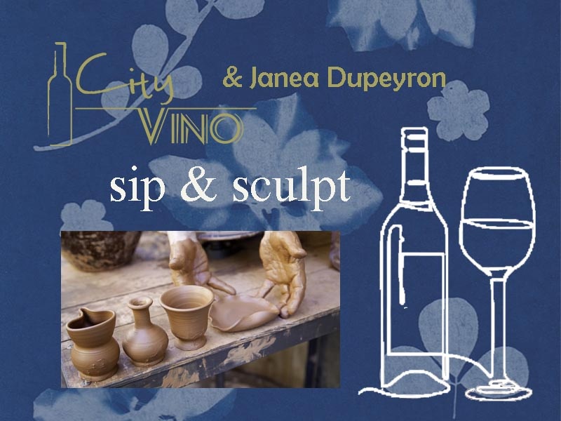 City Vino and Janea Dupeyron Sip and Sculpt Class