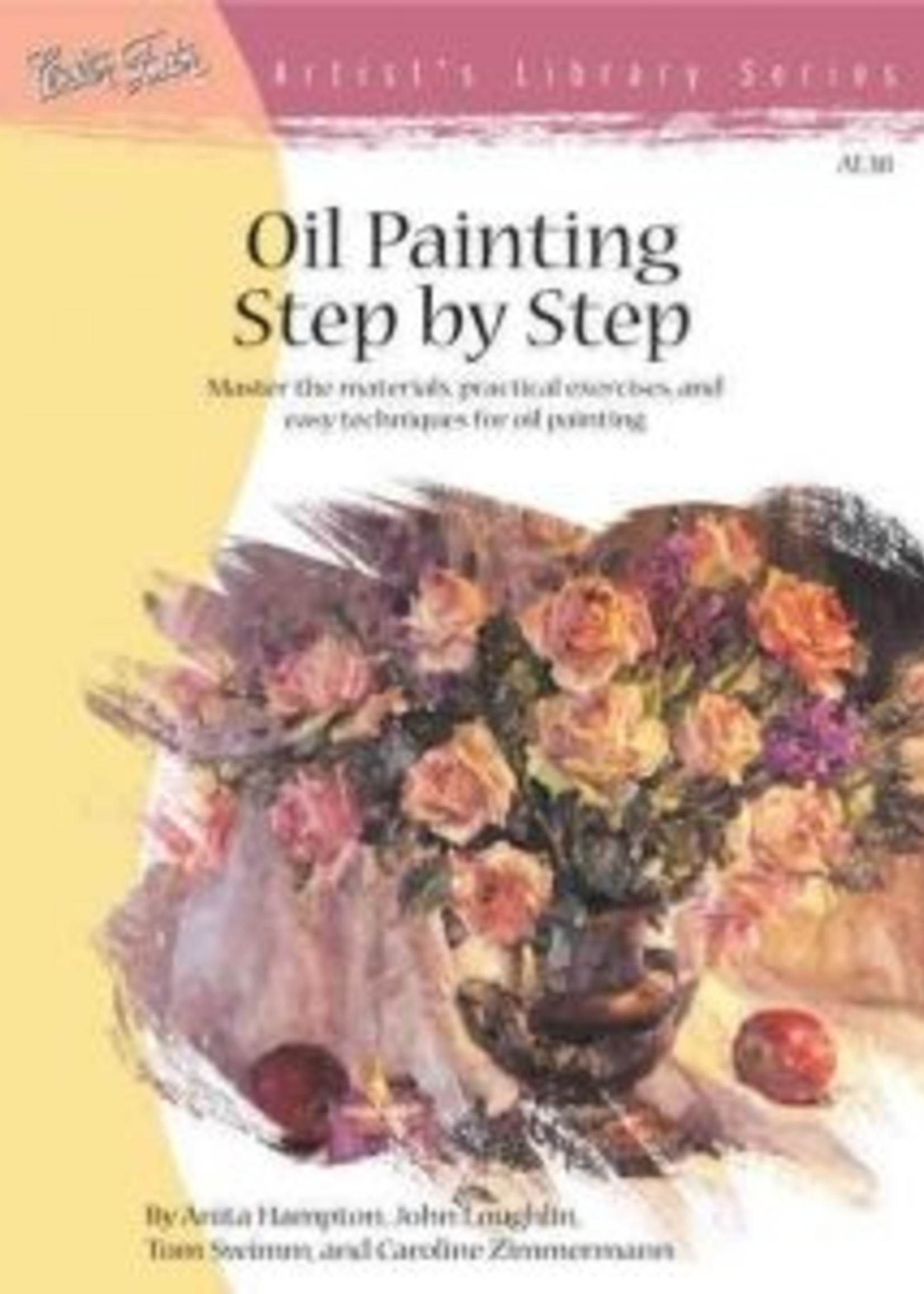 WALTER FOSTER WALTER FOSTER OIL PAINTING STEP BY STEP ARTIST'S LIBRARY SERIES