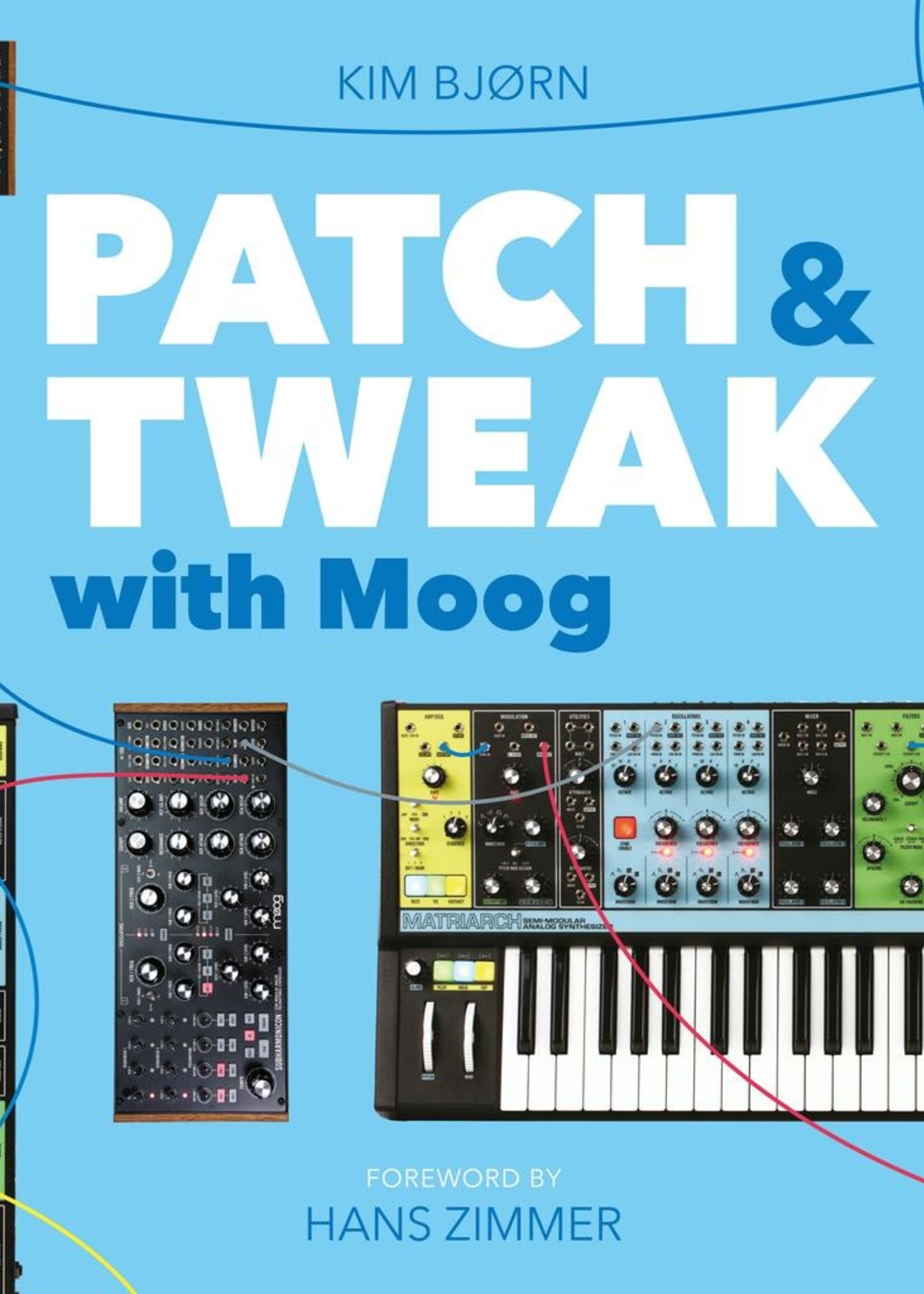 Kim Bjorn PATCH & TWEAK with Moog