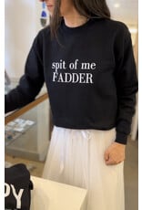 Meghan Ashley Designs spit of me FADDER-Adult Crewneck