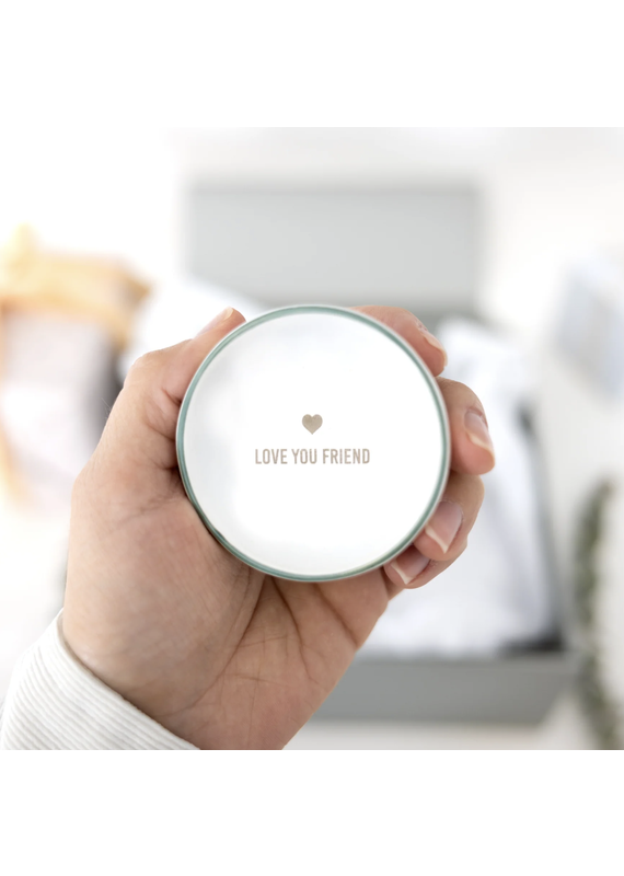 Pavilion Love You Friend-Trinket Dish-2.25"