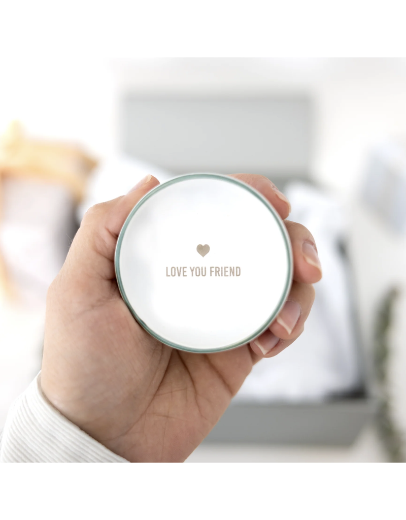 Pavilion Love You Friend-Trinket Dish-2.25"