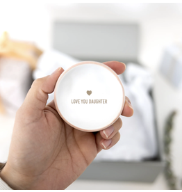 Pavilion Love You Daughter-Trinket Dish-2.25"